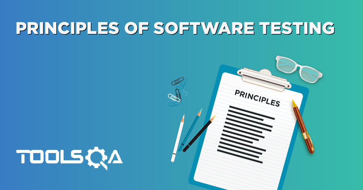 What are the different Software Testing Principles With Examples?